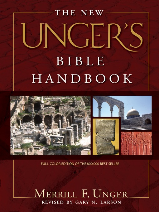 Title details for The New Unger's Bible Handbook by Merrill F. Unger - Available